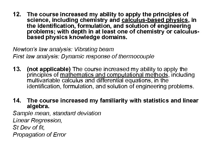 12. The course increased my ability to apply the principles of science, including chemistry