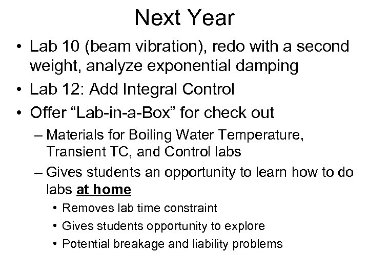 Next Year • Lab 10 (beam vibration), redo with a second weight, analyze exponential