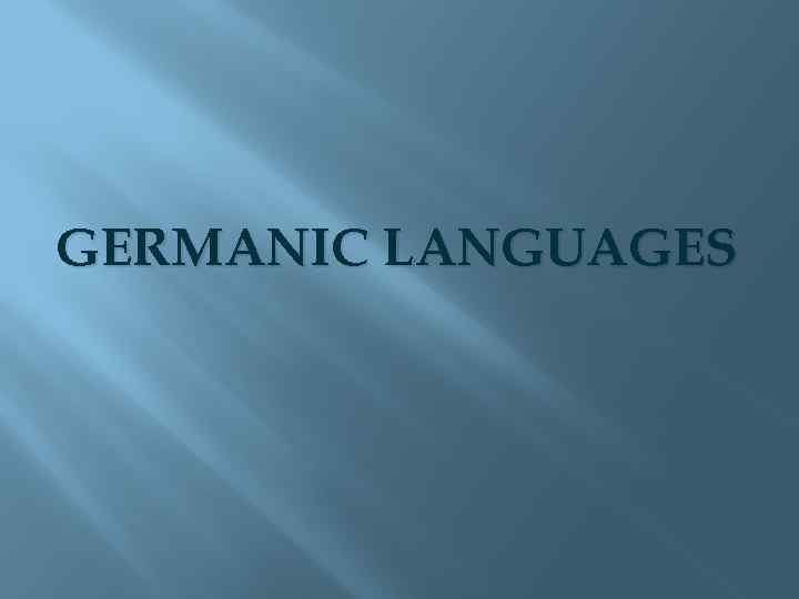 GERMANIC LANGUAGES 