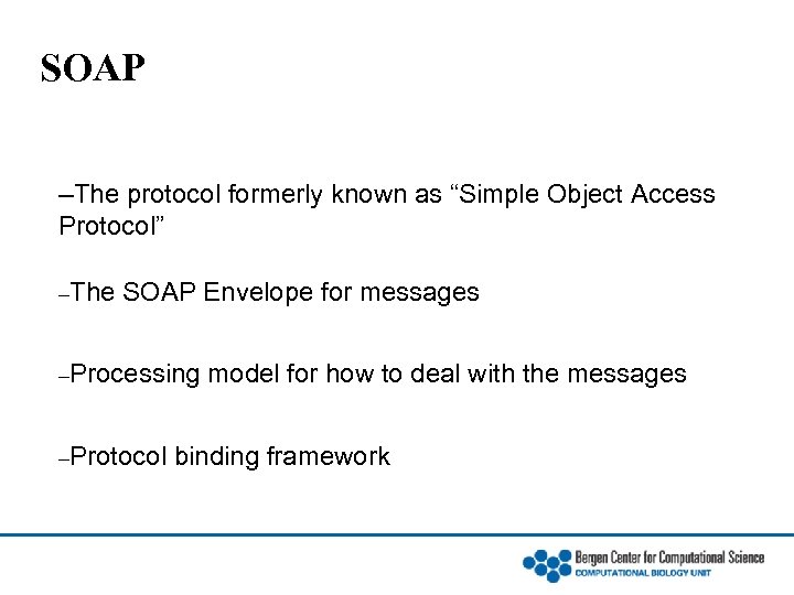 SOAP –The protocol formerly known as “Simple Object Access Protocol” The SOAP Envelope for