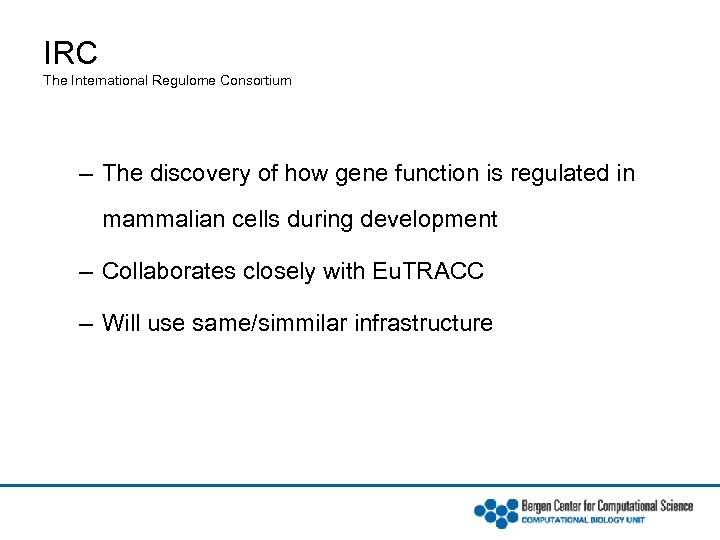 IRC The International Regulome Consortium – The discovery of how gene function is regulated