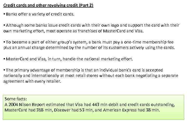 Credit cards and other revolving credit (Part 2) • Banks offer a variety of