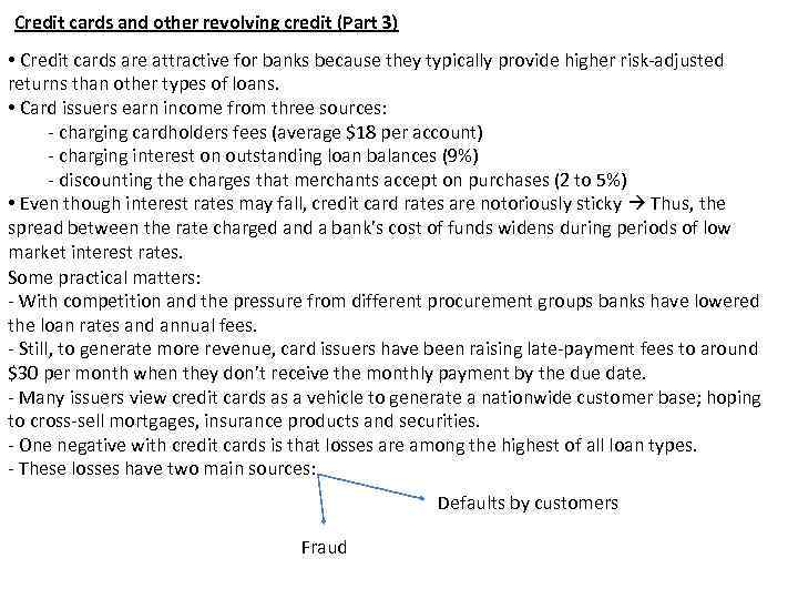 Credit cards and other revolving credit (Part 3) • Credit cards are attractive for