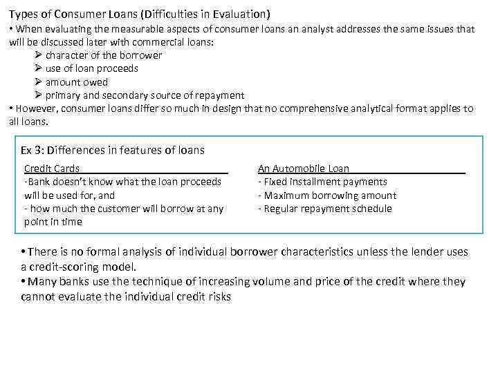 Types of Consumer Loans (Difficulties in Evaluation) • When evaluating the measurable aspects of