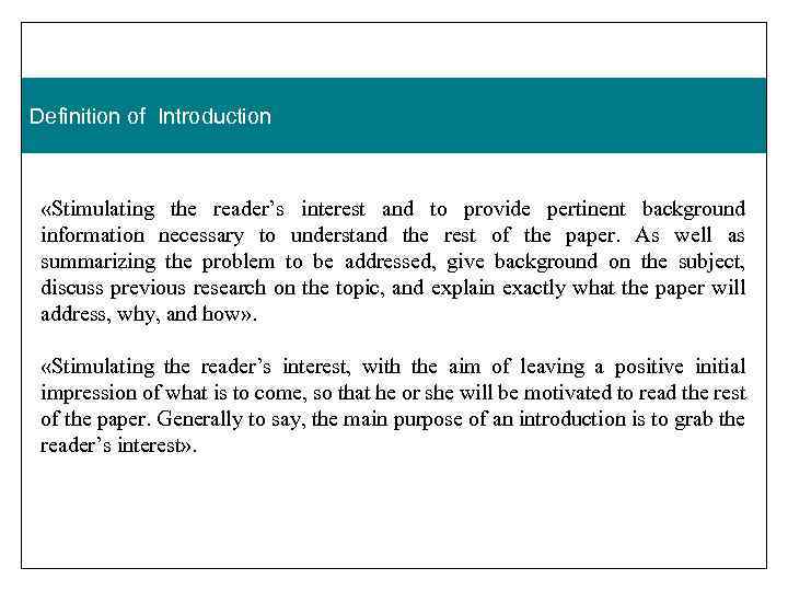 Definition of Introduction «Stimulating the reader’s interest and to provide pertinent background information necessary