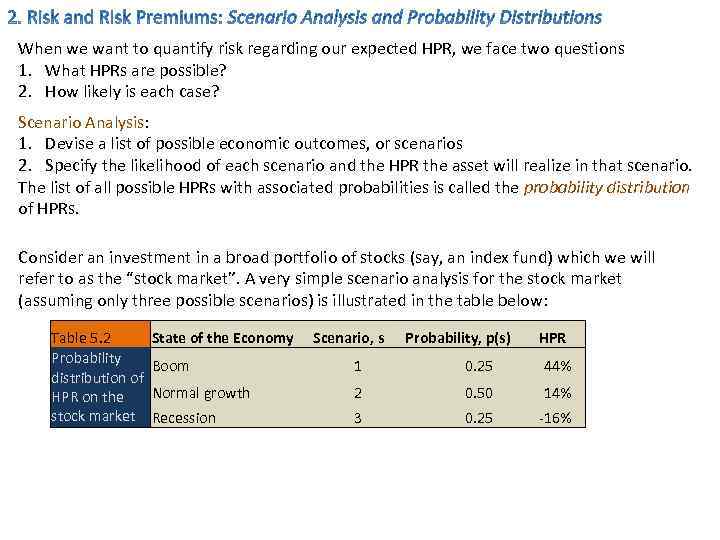 When we want to quantify risk regarding our expected HPR, we face two questions