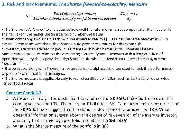  • The Sharpe ratio is used to characterize how well the return of