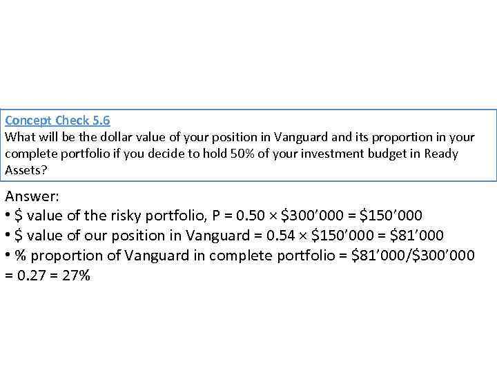 Concept Check 5. 6 What will be the dollar value of your position in