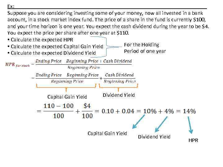 Ex: ___________________________________ Suppose you are considering investing some of your money, now all invested