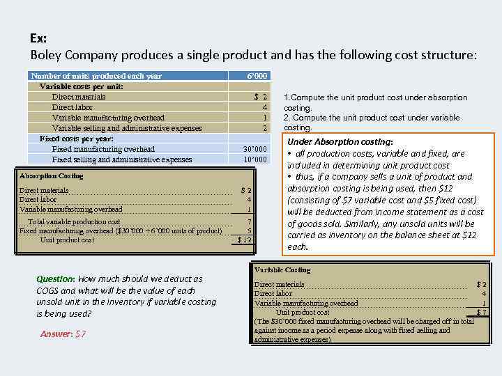 Ex: Boley Company produces a single product and has the following cost structure: Number