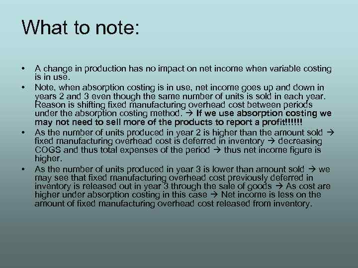 What to note: • • A change in production has no impact on net