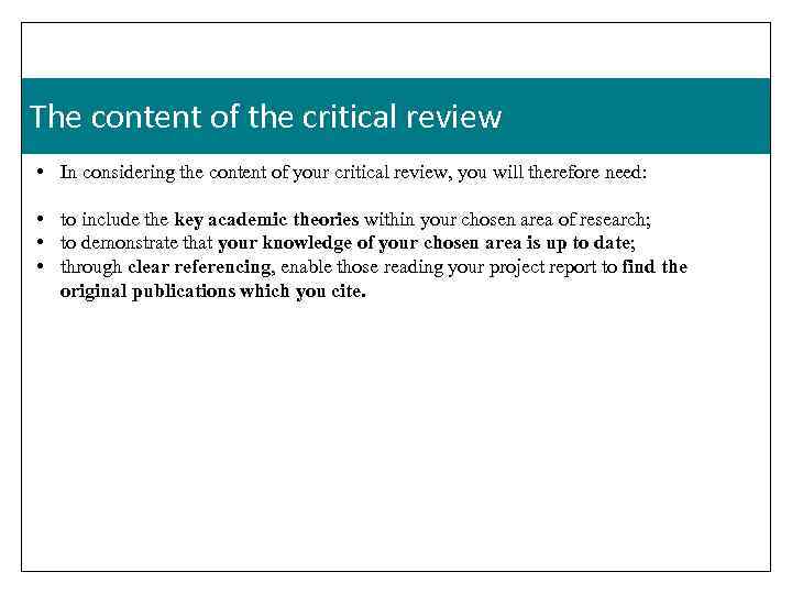 The content of the critical review • In considering the content of your critical