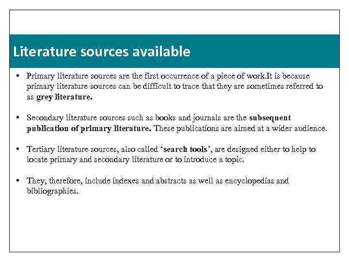 Literature sources available • Primary literature sources are the first occurrence of a piece