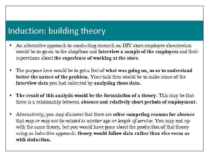 Induction: building theory • An alternative approach to conducting research on DIY store employee