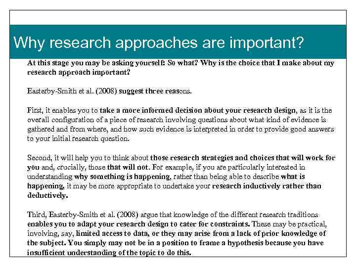 Why research approaches are important? At this stage you may be asking yourself: So