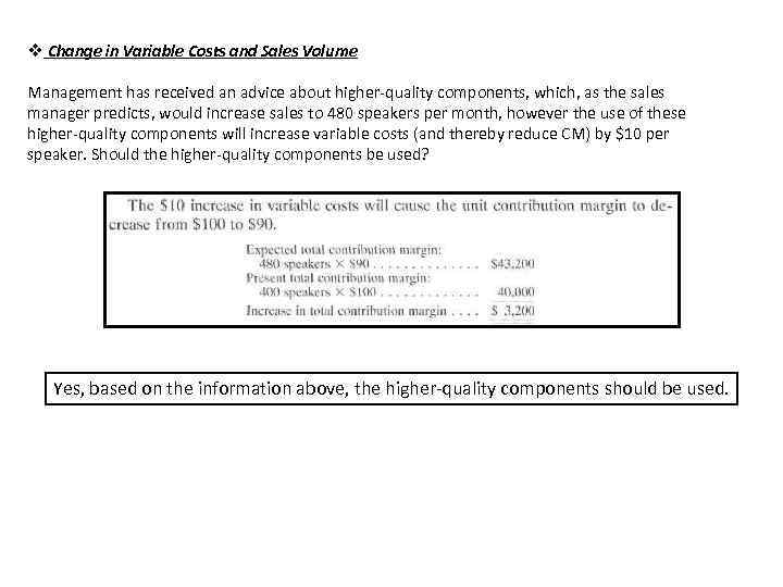 v Change in Variable Costs and Sales Volume Management has received an advice about