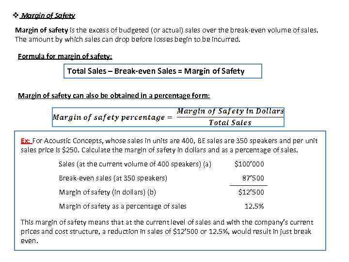 v Margin of Safety Margin of safety is the excess of budgeted (or actual)