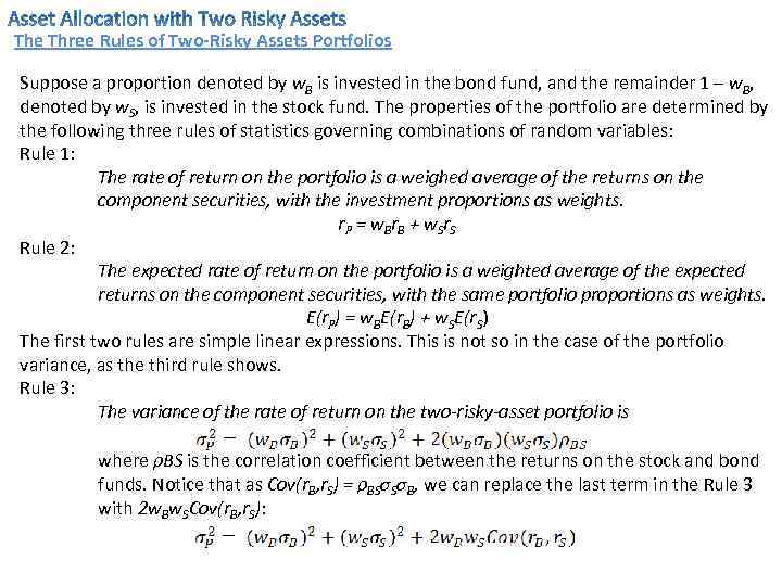 The Three Rules of Two-Risky Assets Portfolios Suppose a proportion denoted by w. B