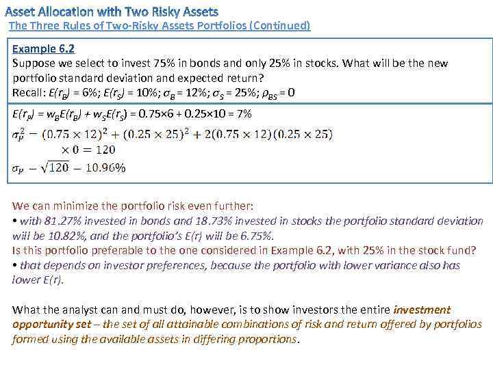 The Three Rules of Two-Risky Assets Portfolios (Continued) Example 6. 2 Suppose we select