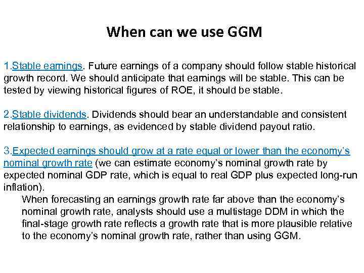 When can we use GGM 1. Stable earnings. Future earnings of a company should