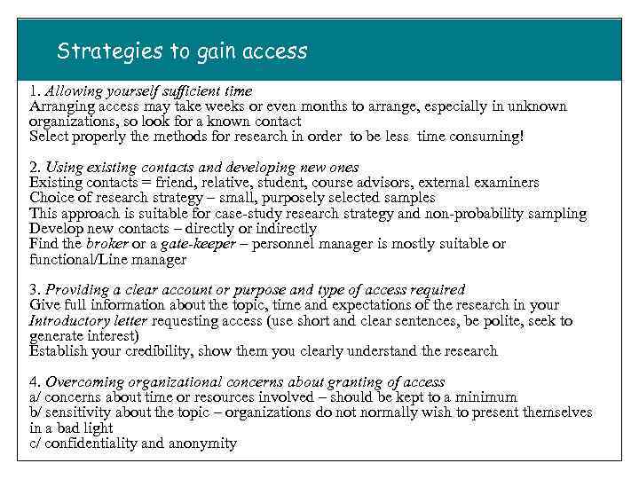 Strategies to gain access 1. Allowing yourself sufficient time Arranging access may take weeks