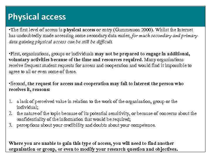 Physical access • The first level of access is physical access or entry (Gummesson