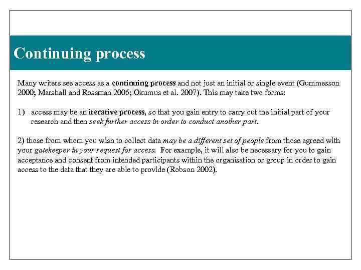 Continuing process Many writers see access as a continuing process and not just an