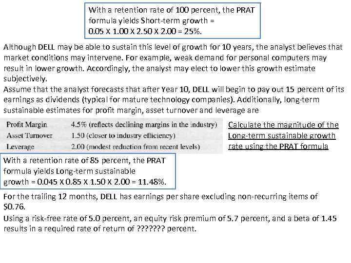 With a retention rate of 100 percent, the PRAT formula yields Short-term growth =