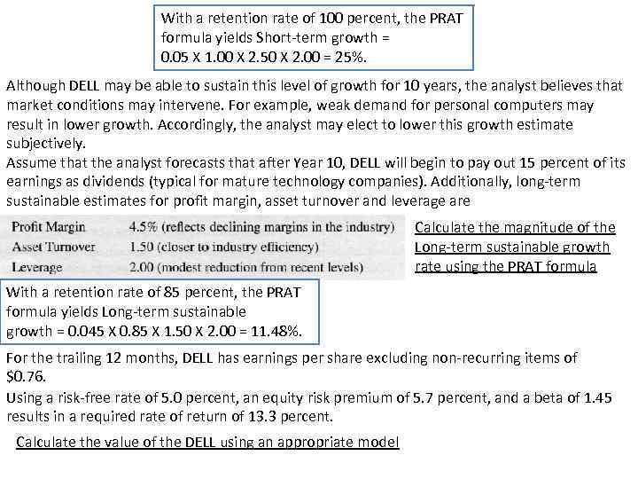 With a retention rate of 100 percent, the PRAT formula yields Short-term growth =