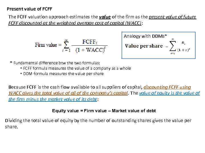 Present value of FCFF The FCFF valuation approach estimates the value of the firm