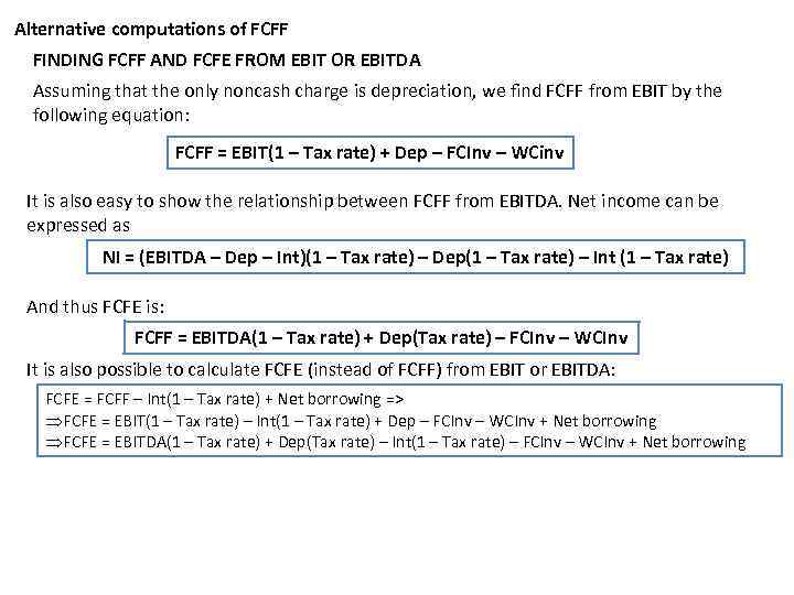 Alternative computations of FCFF FINDING FCFF AND FCFE FROM EBIT OR EBITDA Assuming that