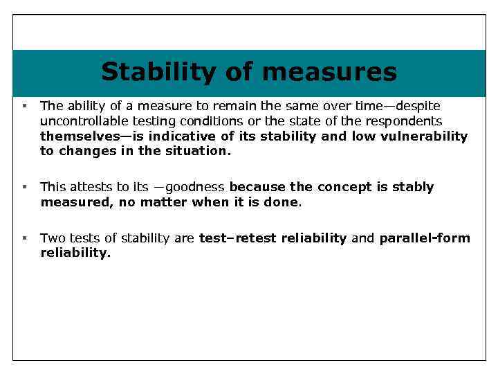 Stability of measures § The ability of a measure to remain the same over