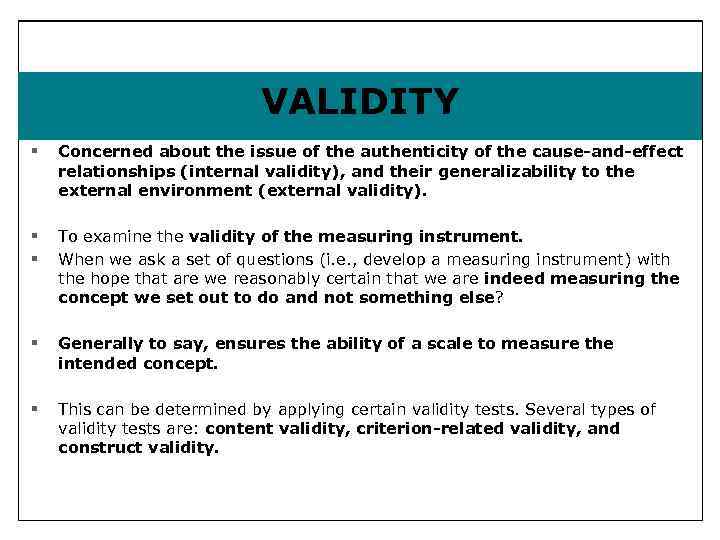 VALIDITY § Concerned about the issue of the authenticity of the cause-and-effect relationships (internal