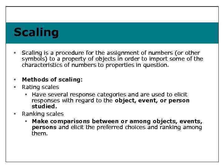 Scaling § Scaling is a procedure for the assignment of numbers (or other symbols)