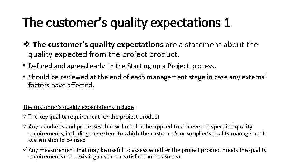 The customer’s quality expectations 1 v The customer’s quality expectations are a statement about