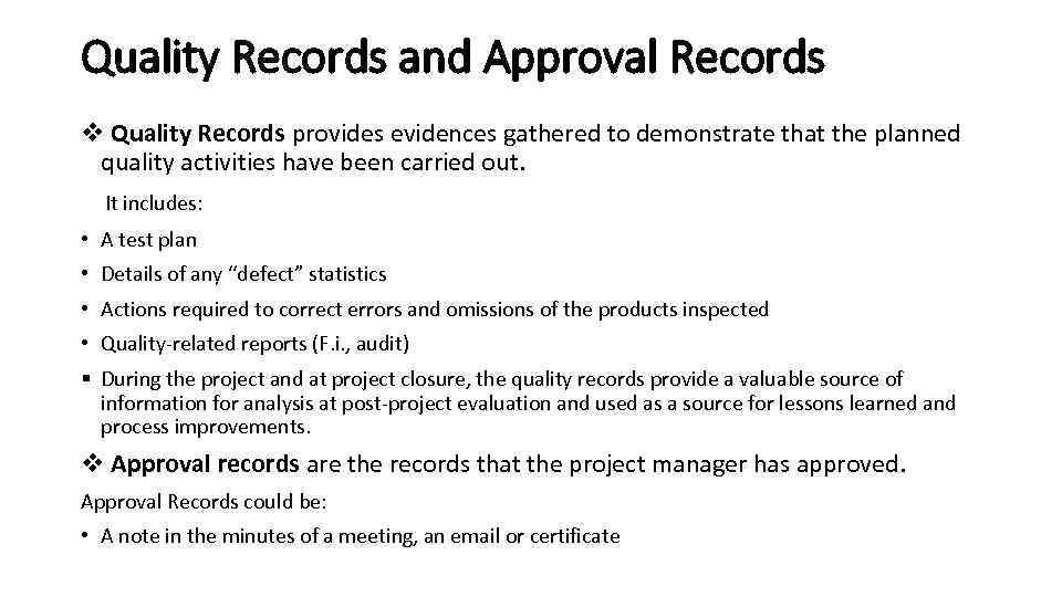 Quality Records and Approval Records v Quality Records provides evidences gathered to demonstrate that