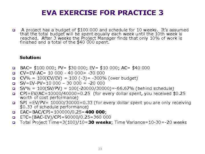 EVA EXERCISE FOR PRACTICE 3 q A project has a budget of $100 000