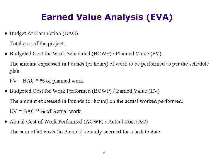 Earned Value Analysis (EVA) 6 