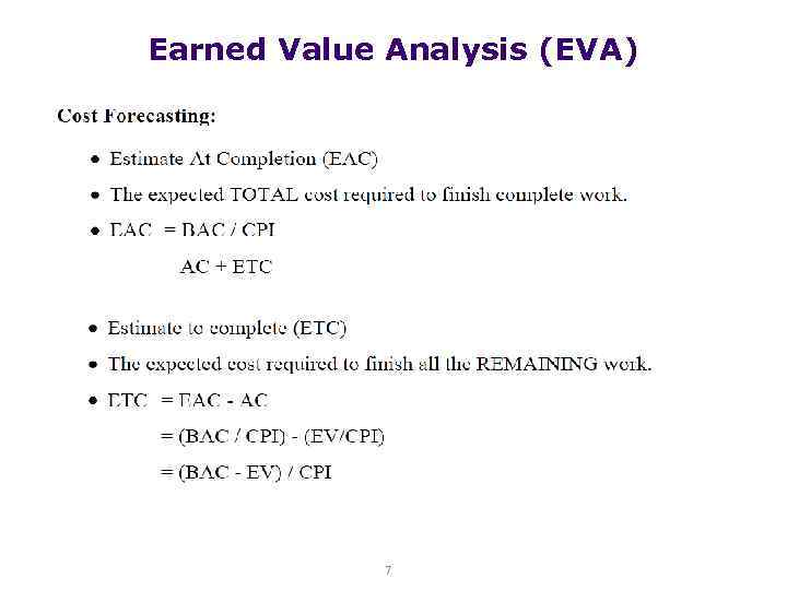 Earned Value Analysis (EVA) 7 