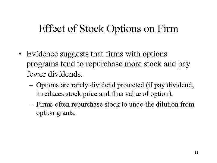 Effect of Stock Options on Firm • Evidence suggests that firms with options programs