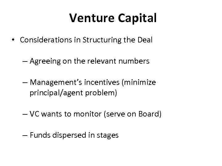 Venture Capital • Considerations in Structuring the Deal – Agreeing on the relevant numbers