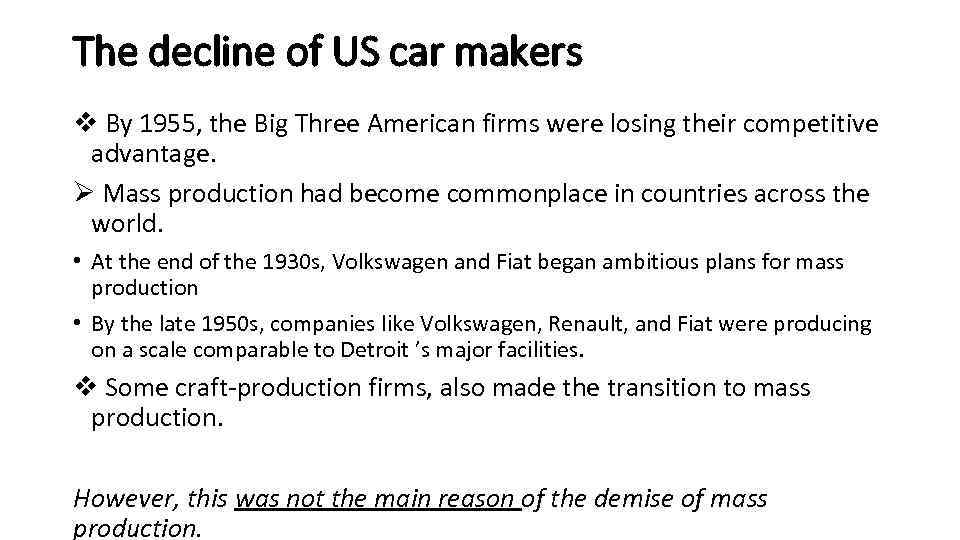 The decline of US car makers v By 1955, the Big Three American firms