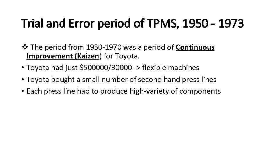 Trial and Error period of TPMS, 1950 - 1973 v The period from 1950
