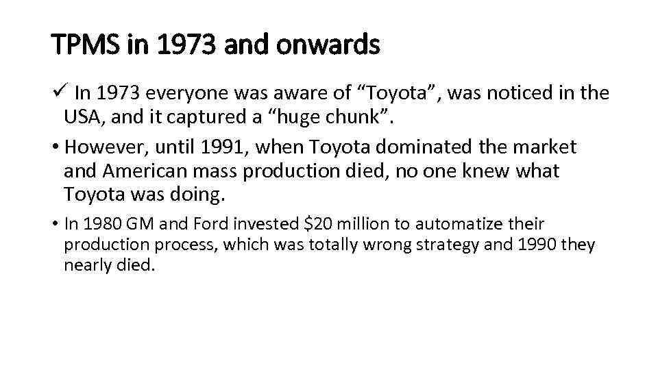 TPMS in 1973 and onwards ü In 1973 everyone was aware of “Toyota”, was