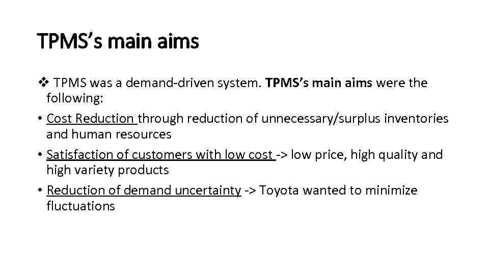 TPMS’s main aims v TPMS was a demand-driven system. TPMS’s main aims were the