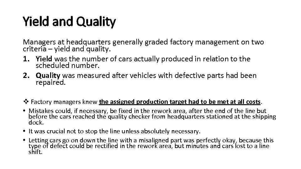Yield and Quality Managers at headquarters generally graded factory management on two criteria –