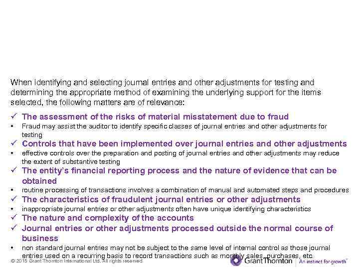 Fraud III. Journal entries testing (JET) When identifying and selecting journal entries and other