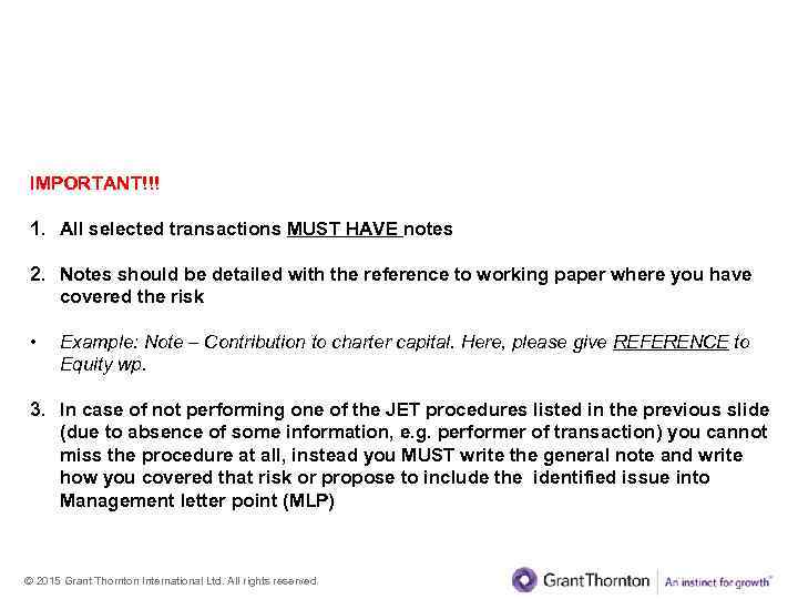 Fraud III. Journal entries testing (JET) IMPORTANT!!! 1. All selected transactions MUST HAVE notes