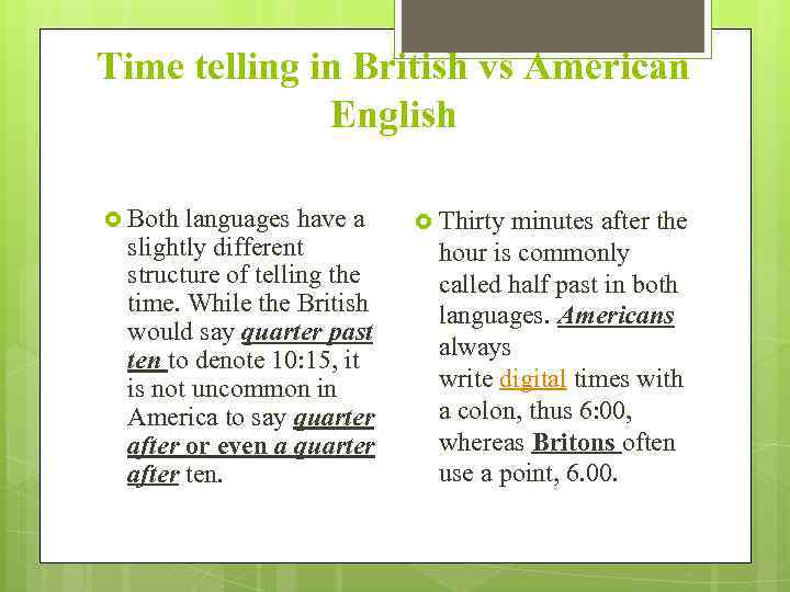 Time telling in British vs American English Both languages have a slightly different structure