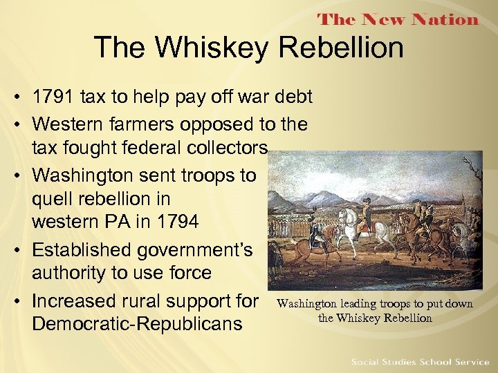 The Whiskey Rebellion • 1791 tax to help pay off war debt • Western